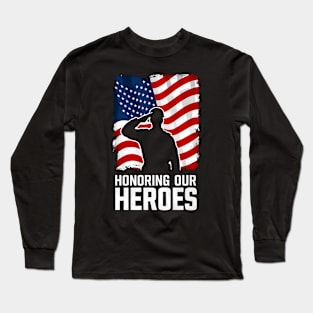 Honoring our Heroes | Memorial day | veteran lover gifts Long Sleeve T-Shirt